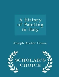 A History of Painting Italy - Scholar's Choice Edition
