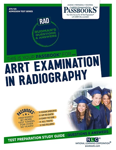 ARRT Examination In Radiography (RAD) (ATS-125): Passbooks Study Guide