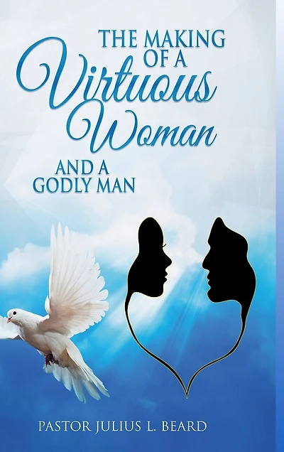 The Making of A Virtuous Woman and A Godly Man