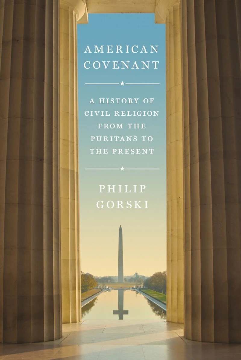 American Covenant: A History Of Civil Religion From The Puritans To Present
