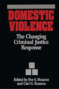 Domestic Violence: The Changing Criminal Justice Response