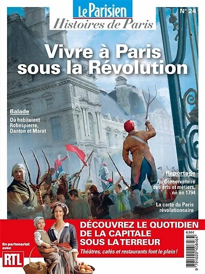 Parisien (Le), hors série: histoires de Paris, n°24. Vivre à Paris sous la Révolution