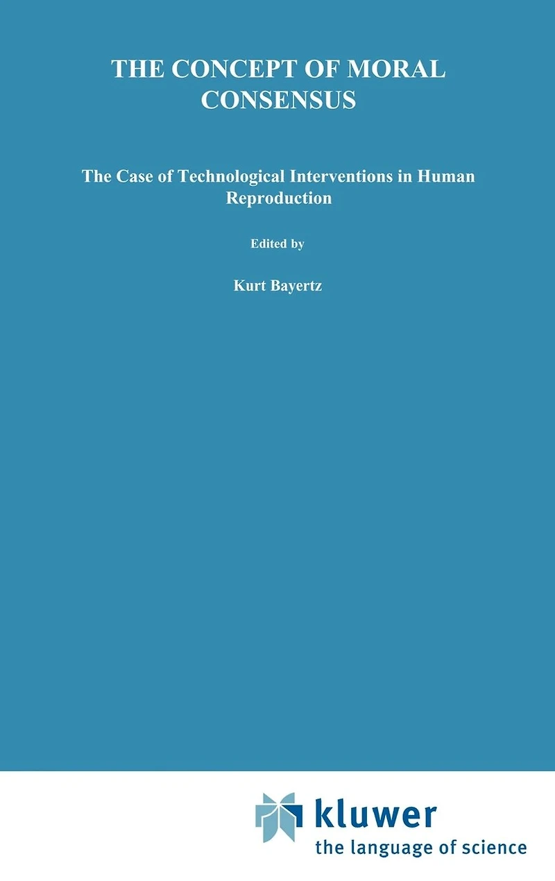 The Concept of Moral Consensus: Case Technological Interventions Human Reproduction