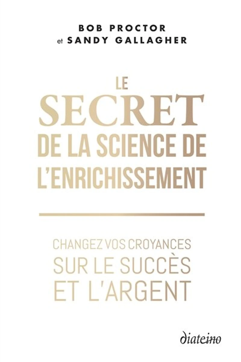 le secret de la science l'enrichissement: changez vos croyances sur succès et l'argent