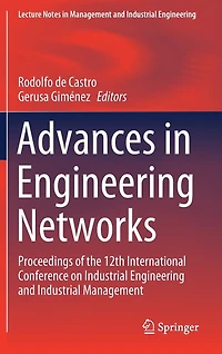 Advances Engineering Networks: Proceedings of the 12th International Conference on Industrial and Management