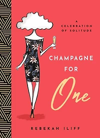Champagne For One: A Celebration Of Solitude