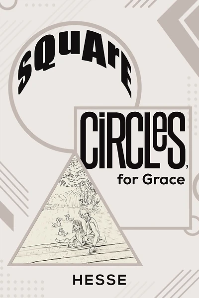 Square Circles, for Grace