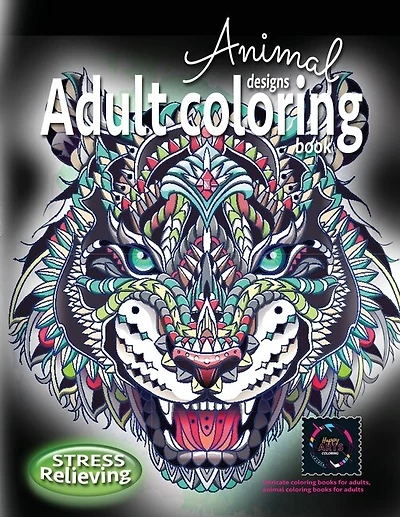 Adult coloring book stress relieving animal designs: Intricate coloring books for adults, animal coloring books for adults: Coloring book for adults stress relieving designs