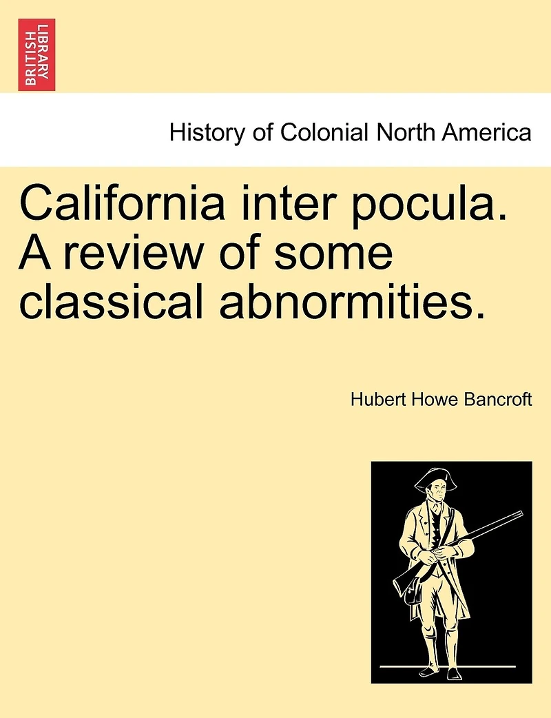 California Inter Pocula. A Review Of Some Classical Abnormities.