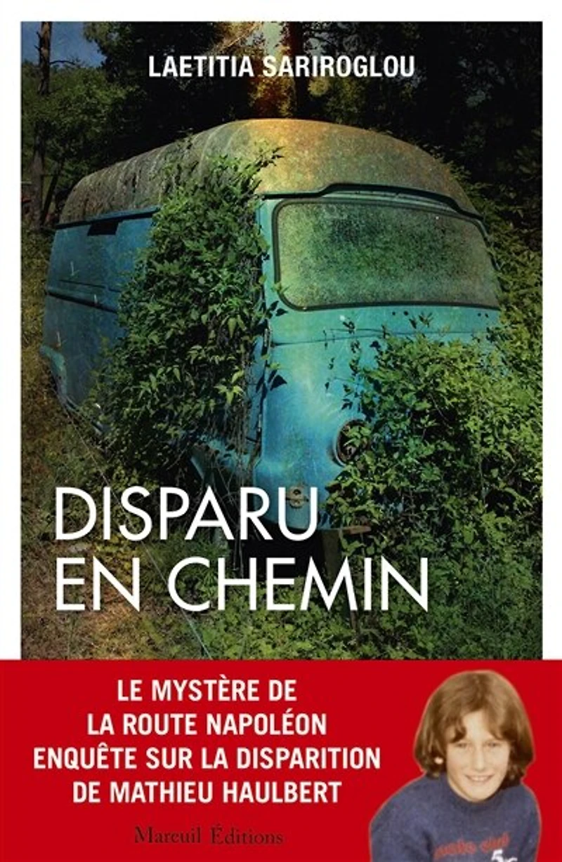 Disparu en chemin: l'affaire Haulbert, le mystère de la route Napoléon