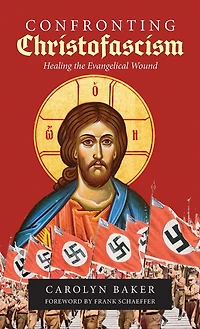 Confronting Christofascism: Healing the Evangelical Wound