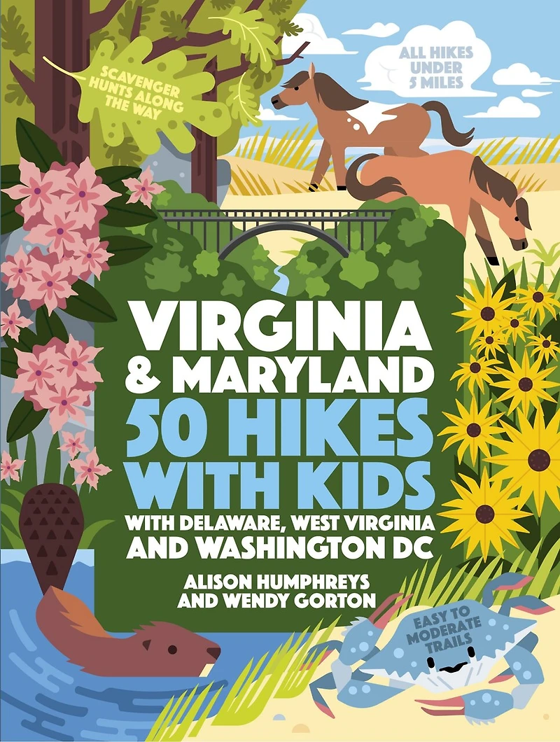 50 Hikes With Kids Virginia and Maryland: Delaware, West Virginia, Washington DC