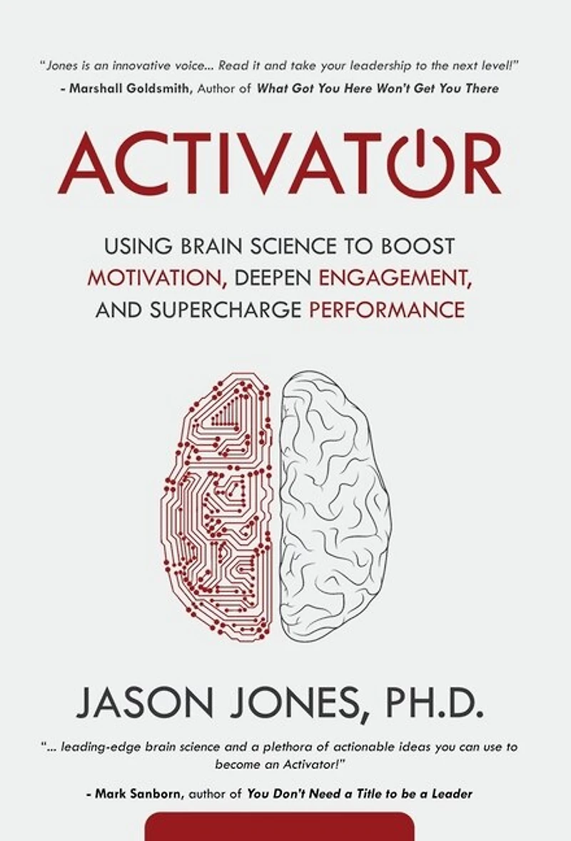 Activator: Using Brain Science to Boost Motivation, Deepen Engagement