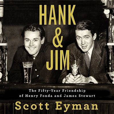 Hank and Jim: The Fifty-Year Friendship of Henry Fonda James Stewart