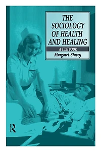 The Sociology of Health and Healing: A Textbook