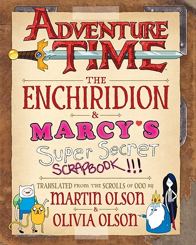 Adventure Time: The Enchiridion & Marcy's Super Secret Scrapbook!!!