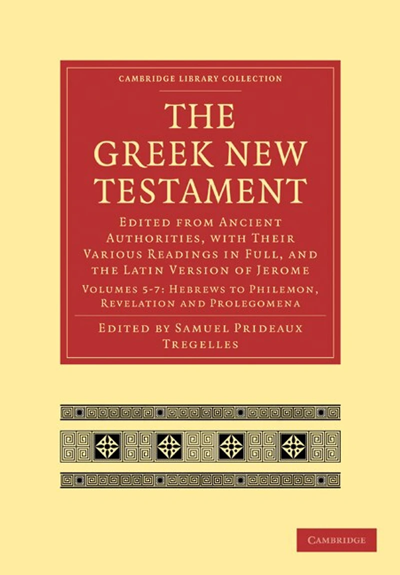 the Greek New Testament: Edited from Ancient Authorities, with their Various Readings Full, and Latin Version of Jerome