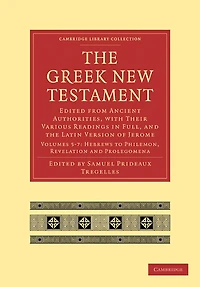 the Greek New Testament: Edited from Ancient Authorities, with their Various Readings Full, and Latin Version of Jerome