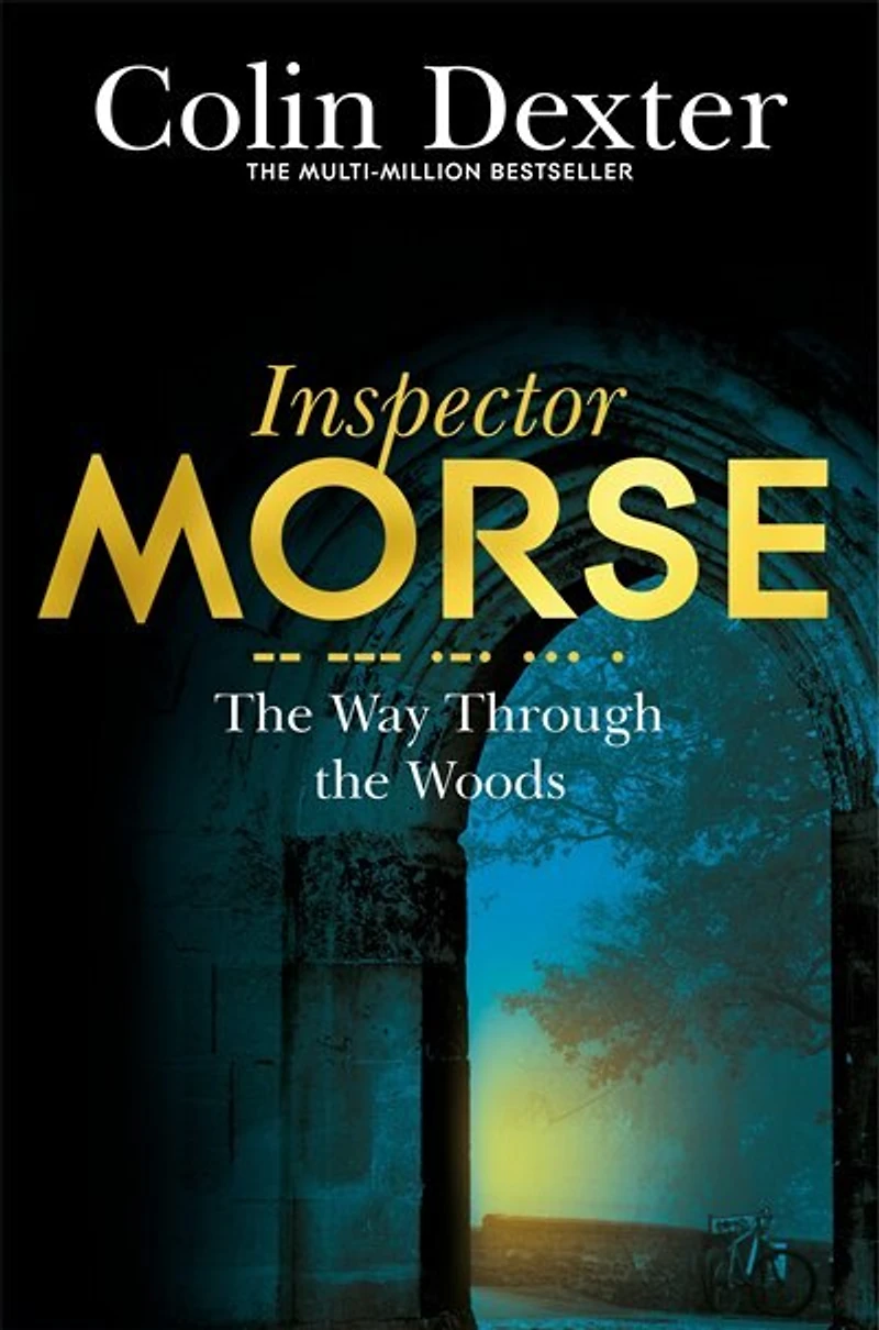 the Way Through Woods: Inspector Morse, Book Ten