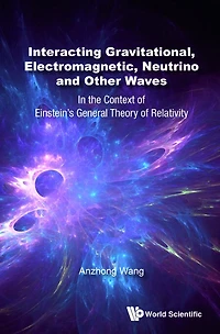 Interacting Gravitational, Electromagnetic, Neutrino And Other Waves: The Context Of Einstein's General Theory Relativity