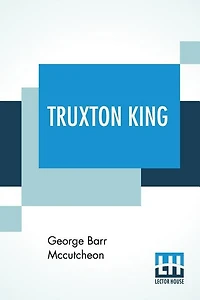 Truxton King: A Story Of Graustark