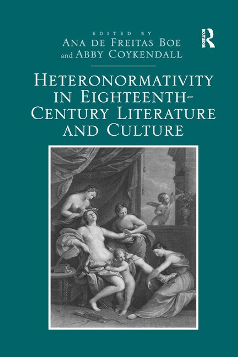 Heteronormativity Eighteenth-century Literature And Culture