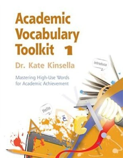 Academic Vocabulary Toolkit 1: Student Text: Mastering High-use Words For Academic Achievement