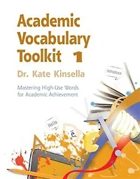 Academic Vocabulary Toolkit 1: Student Text: Mastering High-use Words For Academic Achievement