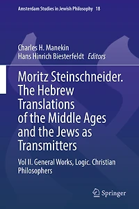 Moritz Steinschneider. the Hebrew Translations of Middle Ages and Jews as Transmitters: Vol II. General Works. Logic. Christian Philosophers