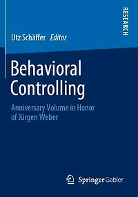 Behavioral Controlling: Anniversary Volume In Honor Of Jurgen Weber