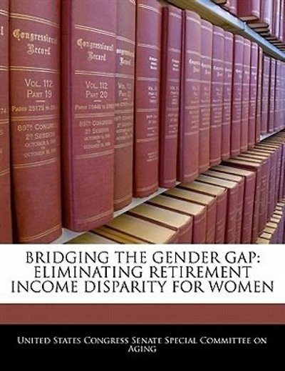 Bridging The Gender Gap: Eliminating Retirement Income Disparity For Women