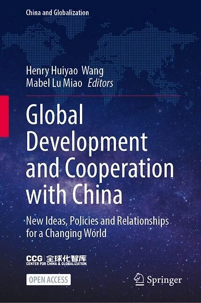 Global Development and Cooperation with China: New Ideas, Policies and Initiatives for a Changing World