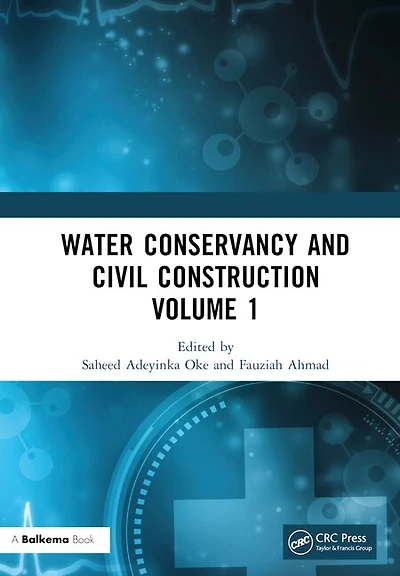 Water Conservancy and Civil Construction Volume 1: Proceedings of the 4th International Conference on Hydraulic, Engineering (HCCE 2022), Harbin, China, 16-18 December 2022