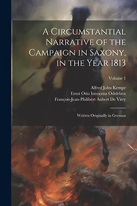 A Circumstantial Narrative of the Campaign in Saxony