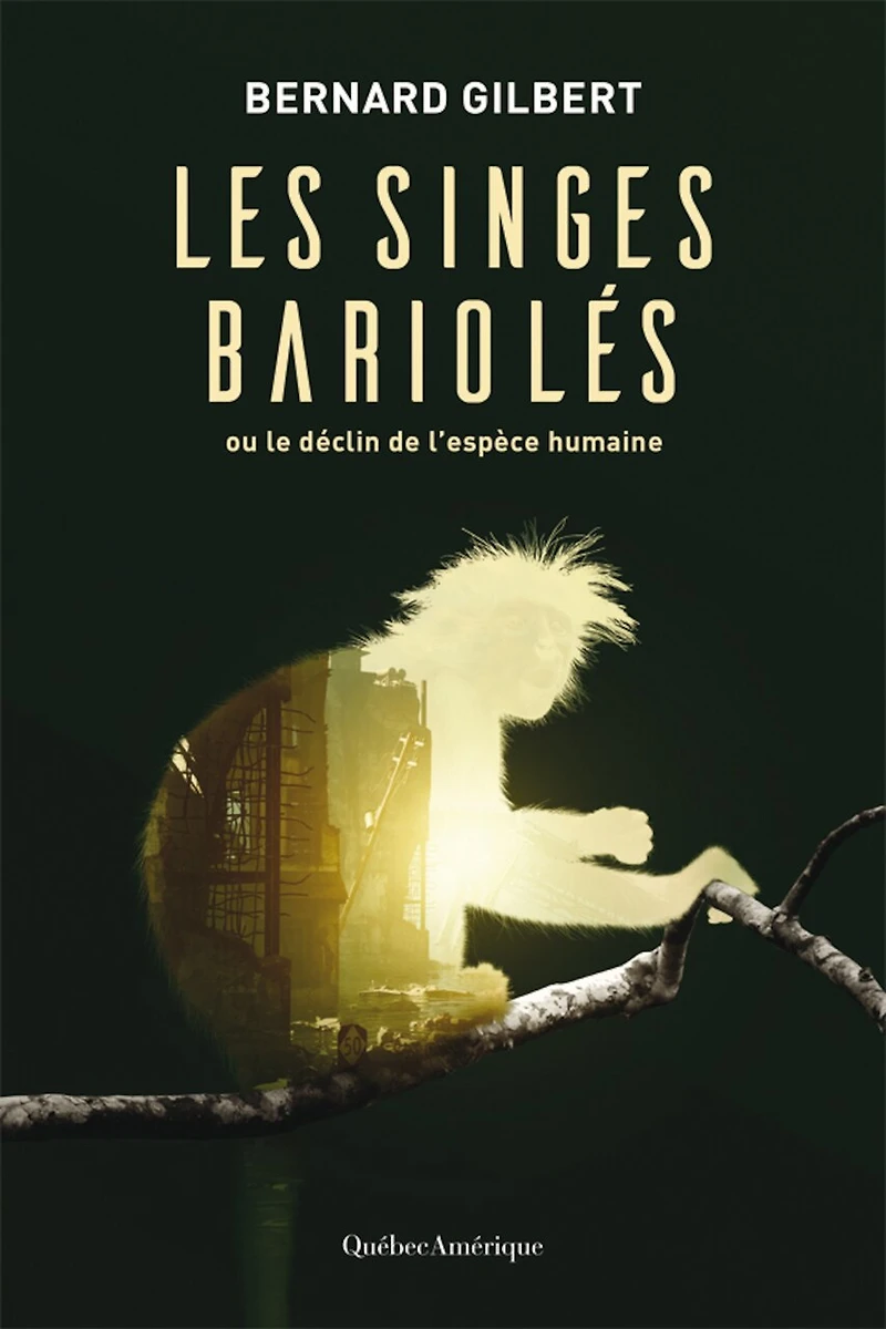 Les singes bariolés: ou le déclin de l’espèce humaine