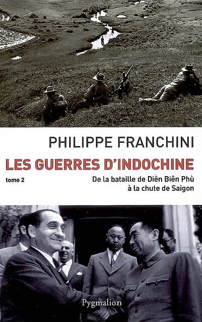 Les guerres d'Indochine, Vol. 2. De la bataille de Diên Biên Phù à la chute de Saigon