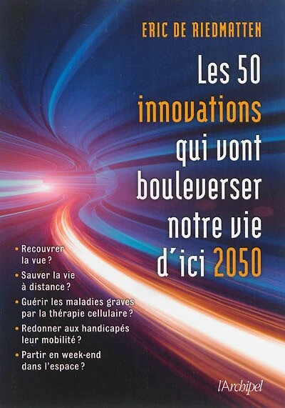 50 innovations qui vont bouleverser notre vie d'ici 2050