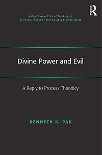 Divine Power and Evil: A Reply to Process Theodicy