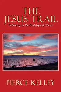 The Jesus Trail: Following Footsteps Of Christ