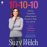 10-10-10, Revised & Updated: The Fast, Trusted Way to Make Smarter Decisions Work, Love, and Life