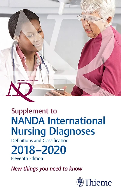 Supplement To Nanda International Nursing Diagnoses: Definitions And Classification, 2018-2020 (11th Edition): New Things You Need To Know