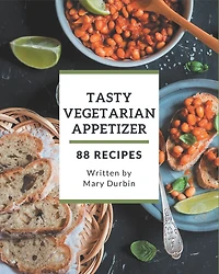 88 Tasty Vegetarian Appetizer Recipes: A Vegetarian Appetizer Cookbook from the Heart!