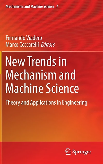 New Trends Mechanism and Machine Science: Theory Applications Engineering