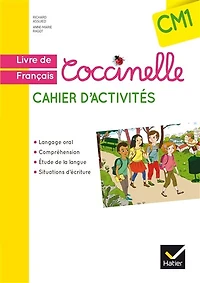 Coccinelle, livre de français, cahier d'activités CM1: langage oral, compréhension, étude de la langue, situations d'écriture