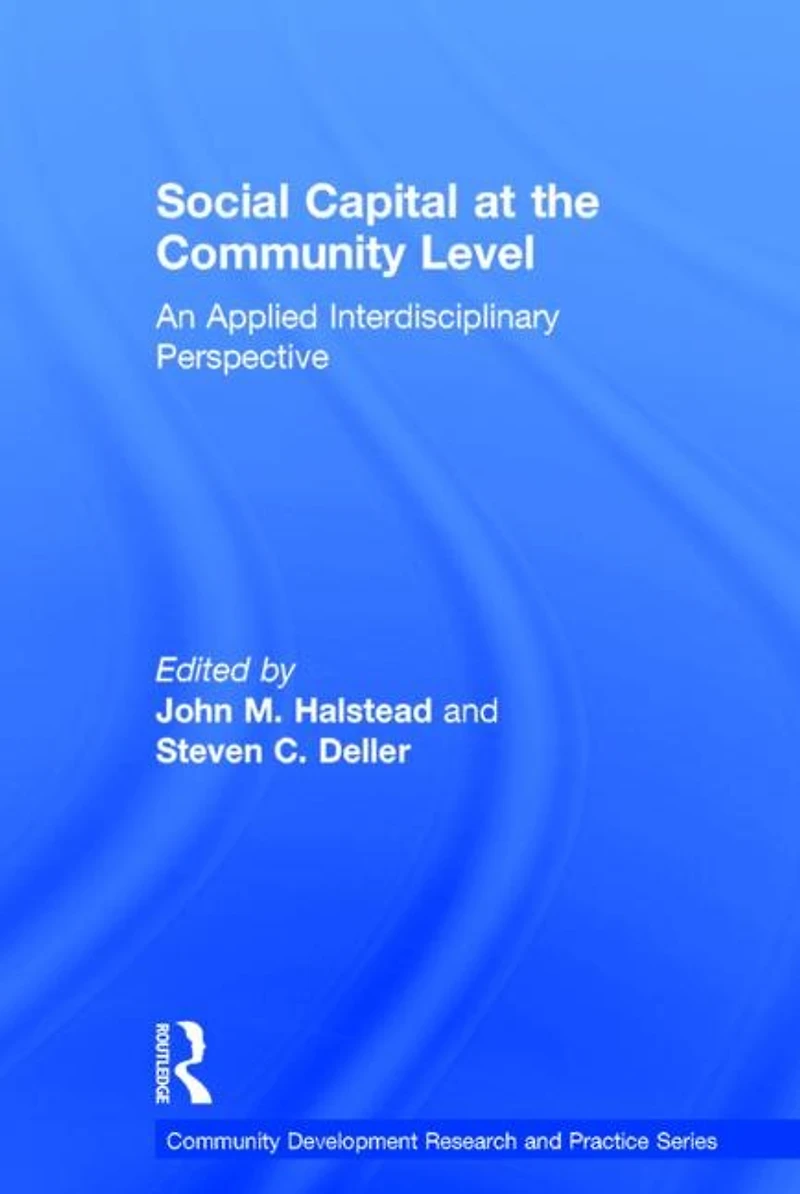 Social Capital at the Community Level: An Applied Interdisciplinary Perspective