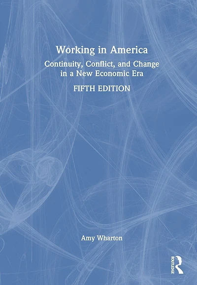 Working America: Continuity, Conflict, And Change A New Economic Era