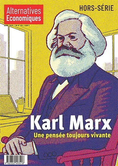 Alternatives économiques, hors-série, n°129. Karl Marx : une pensée toujours vivante: une pensée toujours vivante