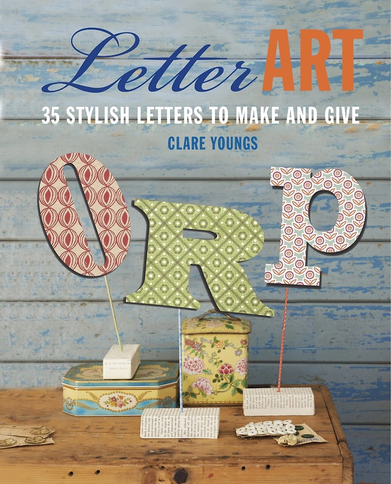 Letter Art: 35 stylish letters to make and give