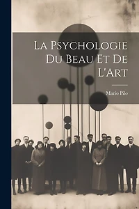 La Psychologie Du Beau Et De L'Art