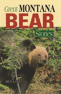 Great Montana Bear Stories